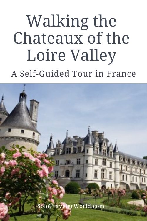 Walking the chateaux of the Loire Valley